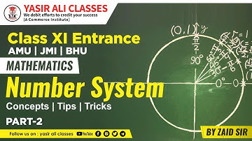 Part-2 Number System |Concepts |Tips & Tricks | XI ENTRANCE | AMU | JMI | BHU | NAVODYA| By Zaid Sir