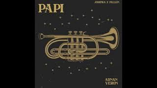 Joshwa x Fallon - Papi (Adnan Veron Edit)