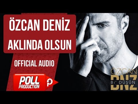 Özcan Deniz - Aklında Olsun - ( Official Audio )