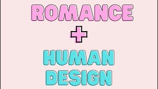 Why You Have Love Problems | Human Design Can Human Design Predict Your Relationship Problems