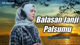 lirik lagu Balasan Janji Palsumu | Cover Liefah Mahabbah ( LEON ) AS musical