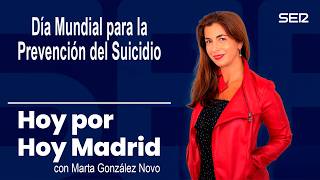 Día Mundial para la Prevención del Suicidio. Programa Hoy por Hoy Madrid. Cadena SER.