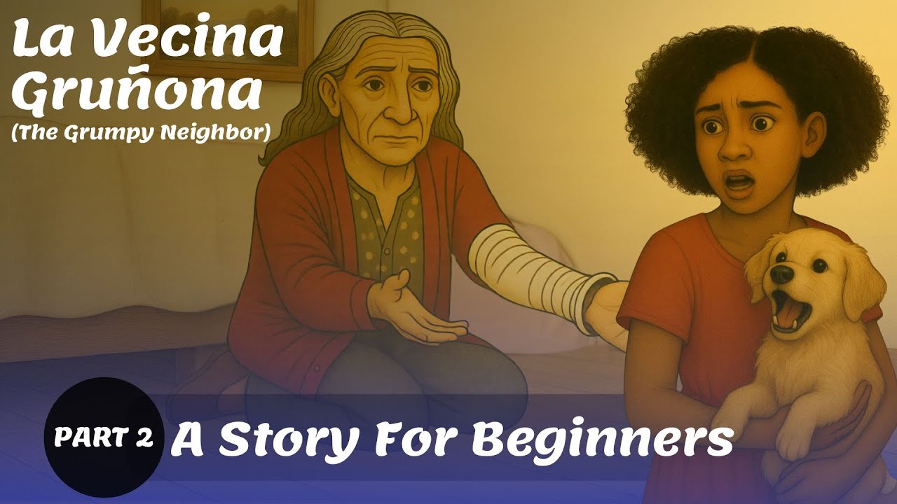 Spanish Listening Practice with Short Stories | ✨ La Vecina Gruñona - The Grumpy Neighbor – Part 3 ✨