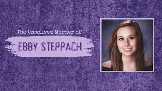 The Unsolved Murder of Ebby Steppach