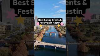 BEST SPRING EVENTS & FESTIVALS IN AUSTIN 2025