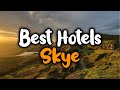 Meilleurs htels de skye  pour les familles les couples les voyages de travail le luxe et le budget