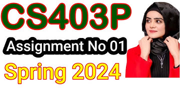 CS403p Assignment No 1 Spring 2024 100% Correct Complete Solution By Learning With Happy Mood|CS403p
