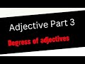 Adjective  part 3 | Degrees of adjective | kinds of Adjective | Parts of speech for beginners