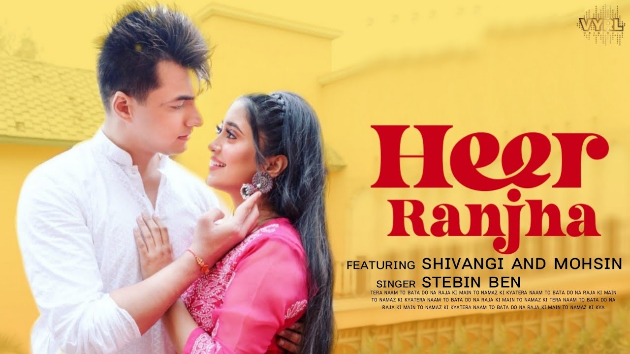 Heer Ranjha : Shivangi Joshi And Mohsin Khan | Mohsin Khan New Song | Shivangi Joshi New Song
