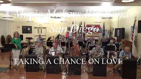 Music Makers Big Band San Diego TAKING A CHANCE ON...