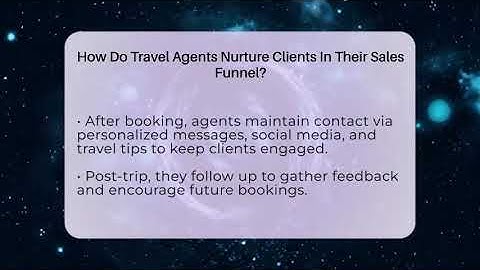 How Do Travel Agents Nurture Clients In Their Sales Funnel? - Travel Agents Playbook