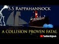 S.S Rappahannock | A Collision Proven Fatal