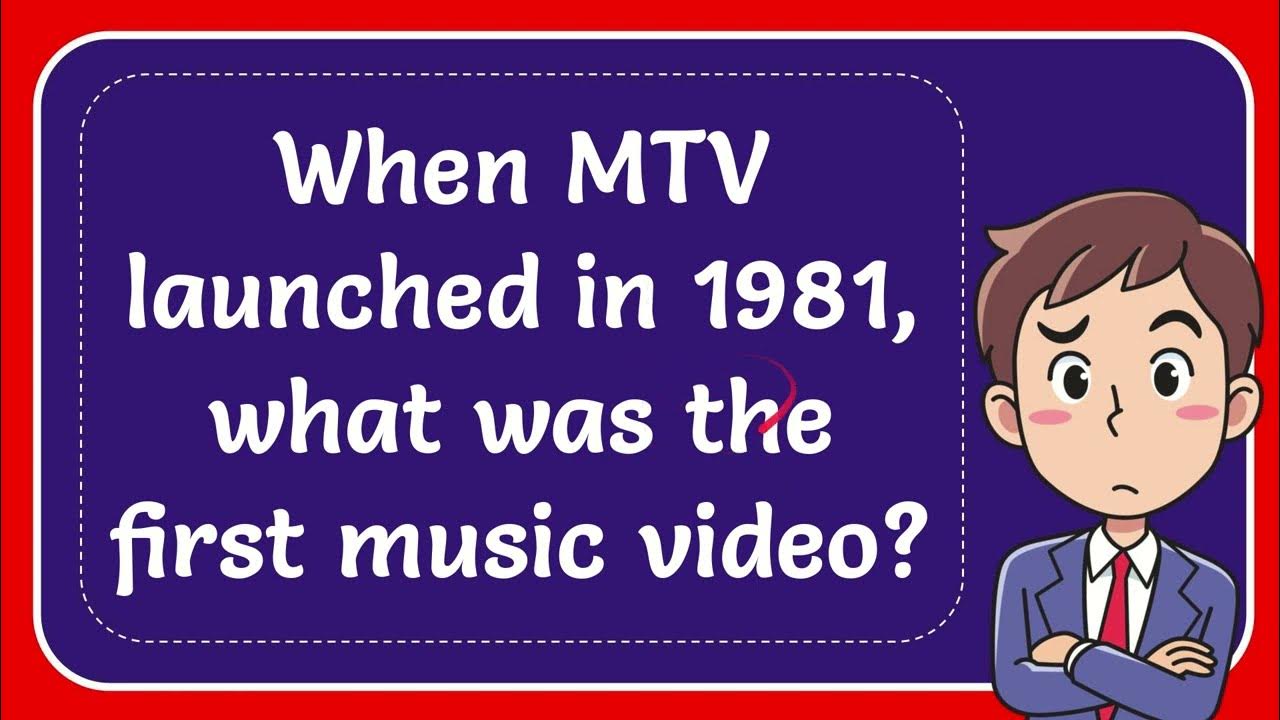 When MTV launched in 1981, what was the first music video? YouTube