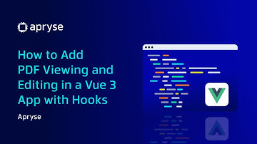 How to Add PDF Viewing and Editing in a Vue 3 App with Hooks | Apryse