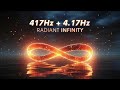 417Hz + 4.17Hz | Radiant INFINITY | Deep REM Sleep, Cleanse Negative Energy,