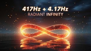 417Hz + 4.17Hz | Radiant Infinity | Deep Rem Sleep, Cleanse Negative Energy,