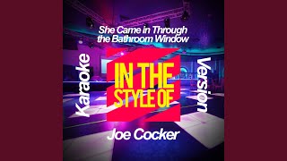 She Came In Through The Bathroom Window in The Style Of Joe Cocker karaoke Version