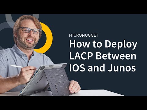 How to Deploy LACP Between IOS and Junos