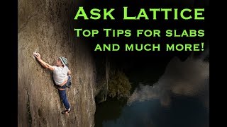 Ask Lattice Ep.6 Do Holidays Make you Weak and Top Tips for Slab Climbers