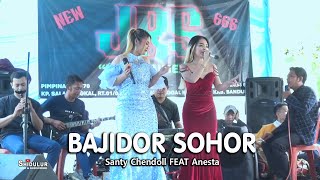 BAJIDOR SOHOR ~  ANESTA feat SANTY CHENDOLL