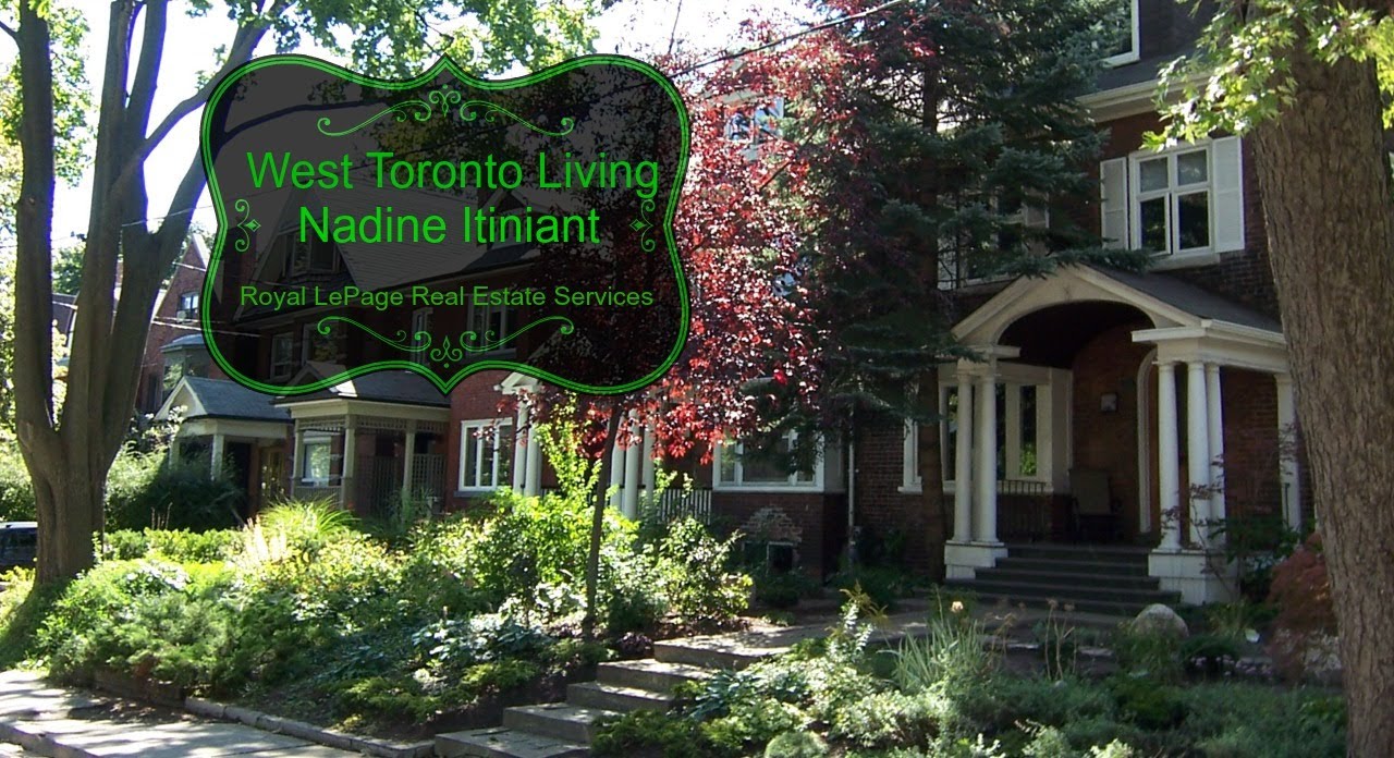 West Toronto Real Estate and Living with Nadine Itiniant