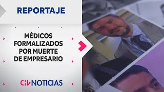 DENUNCIAN NEGLIGENCIA: Formalizan a médicos por fallecimiento de empresario en Clínica Las Condes