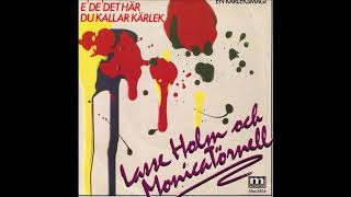 1986 Lasse Holm & Monica Törnell - E De' Det Här Du Kallar Kärlek