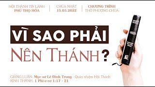 HTTL PHÚ THỌ HÒA - Chương Trình Thờ Phượng Chúa - 15/05/2022