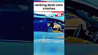 ranking dash cam crashes #ranking #dashcam #shorts