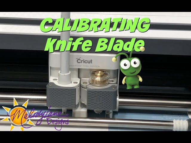 Calibrating the Cricut Knife Blade 