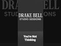 Drake Bell - You're Not Thinking (Studio Sessions - Preview Instrumental) Coming Soon...