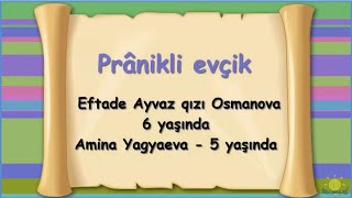 Prânikli Evçik. Eftade Ayvaz Qızı Osmanova, 6 Yaşında. Yagyaeva, 5 Yaşında