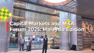 Capital Markets and M&A Forum 2025 Malaysia Edition Highlights