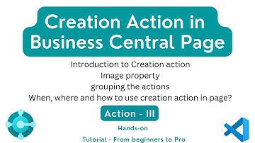 Creation action in business central | types of actions in bc | bc complete tutorial fro beginners