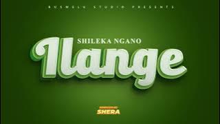Shileka Ngano - Ilange official audio #0692928307#