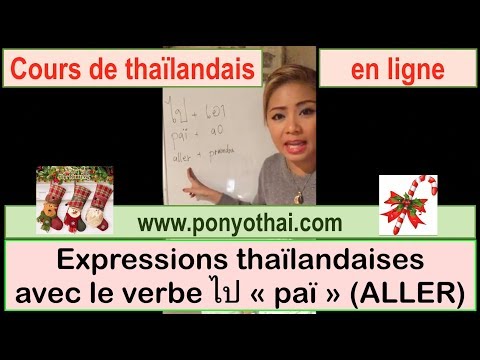 Apprendre le thaï N°91 - Expressions thaïlandaises avec le verbe ALLER \