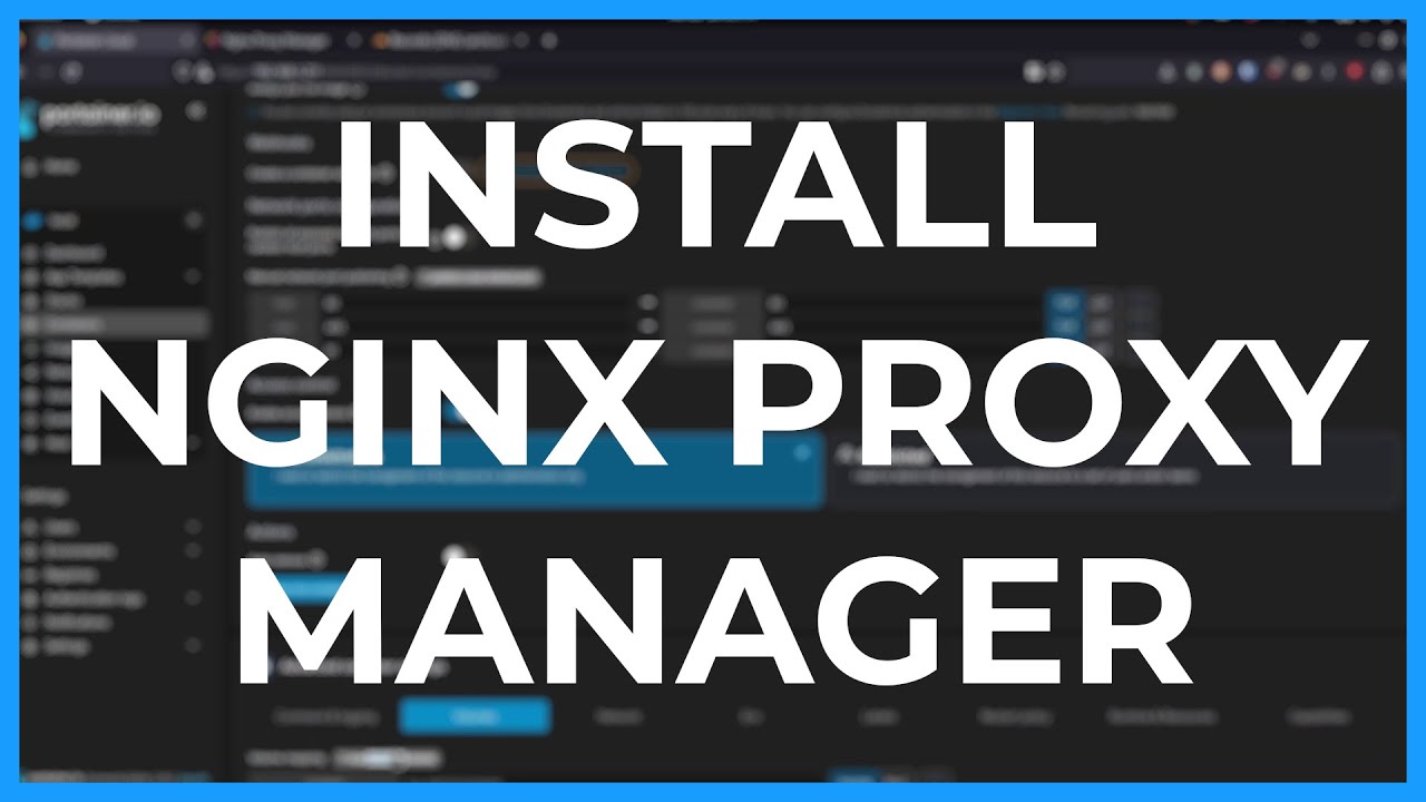 Install and Use NGINX Proxy Manager  Docker Series