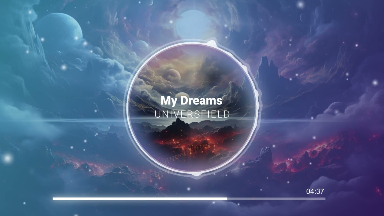 My Dreams - UNIVERSFIELD