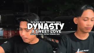 DJ DYNASTY X SWEET LOVE REMIX FULL BASS 2024