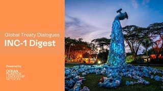 OPLN Global Plastics Treaty Dialogues- Intergovernmental Negotiating Committee 1-  Digest