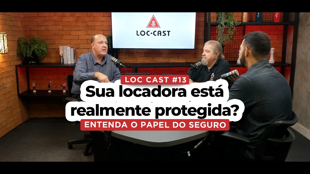 Loc Cast #13 | Sua locadora está realmente protegida? Entenda o papel ...
