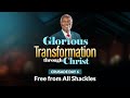 Glorious Transformation || Day 6 || Free From All Shackles || Pastor W.F Kumuyi