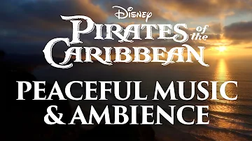 Pirates of the Caribbean Music & Ambience | Peaceful Themes and Ocean Ambience