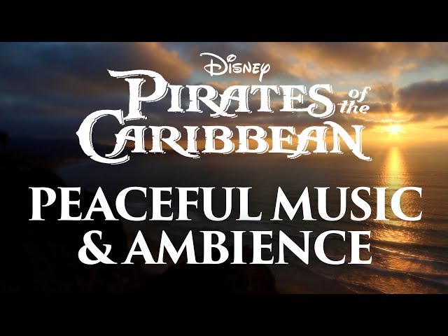 Pirates of the Caribbean Music & Ambience | Peaceful Themes and Ocean Ambience class=