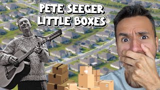 Pete Seeger - Little Boxes (REACTION)