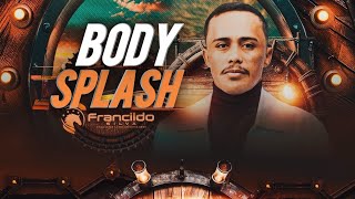 Ao Vivo Body Splash - Francildo Silva
