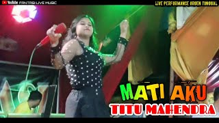 MATI AKU - Titu Mahendra || Dangdut Live Orgen Tunggal || Fantasi Live Music