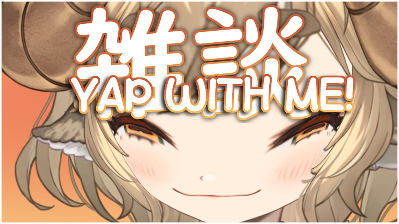POST-MAJORA YAP TIME【ZATSUDAN/雑談】「VTuber/ENVTuber」
