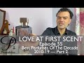 Best Perfumes Of The Decade 2010-2019 Part 2 on Persolaise Love At First Scent - Episode 55