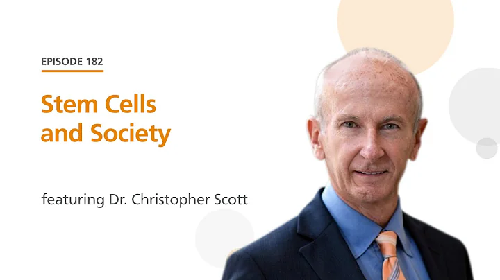 Stem Cells and Society featuring Dr. Christopher S...